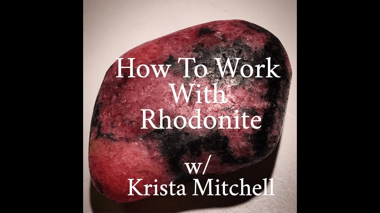 How to Work With Crystals: Rhodonite