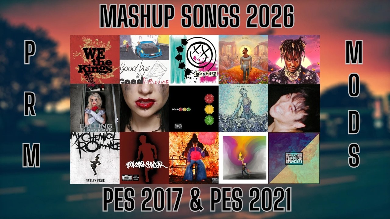 Mashup Songs 2026 For PES 2017 & PES 2021 (Compatible All Patch)