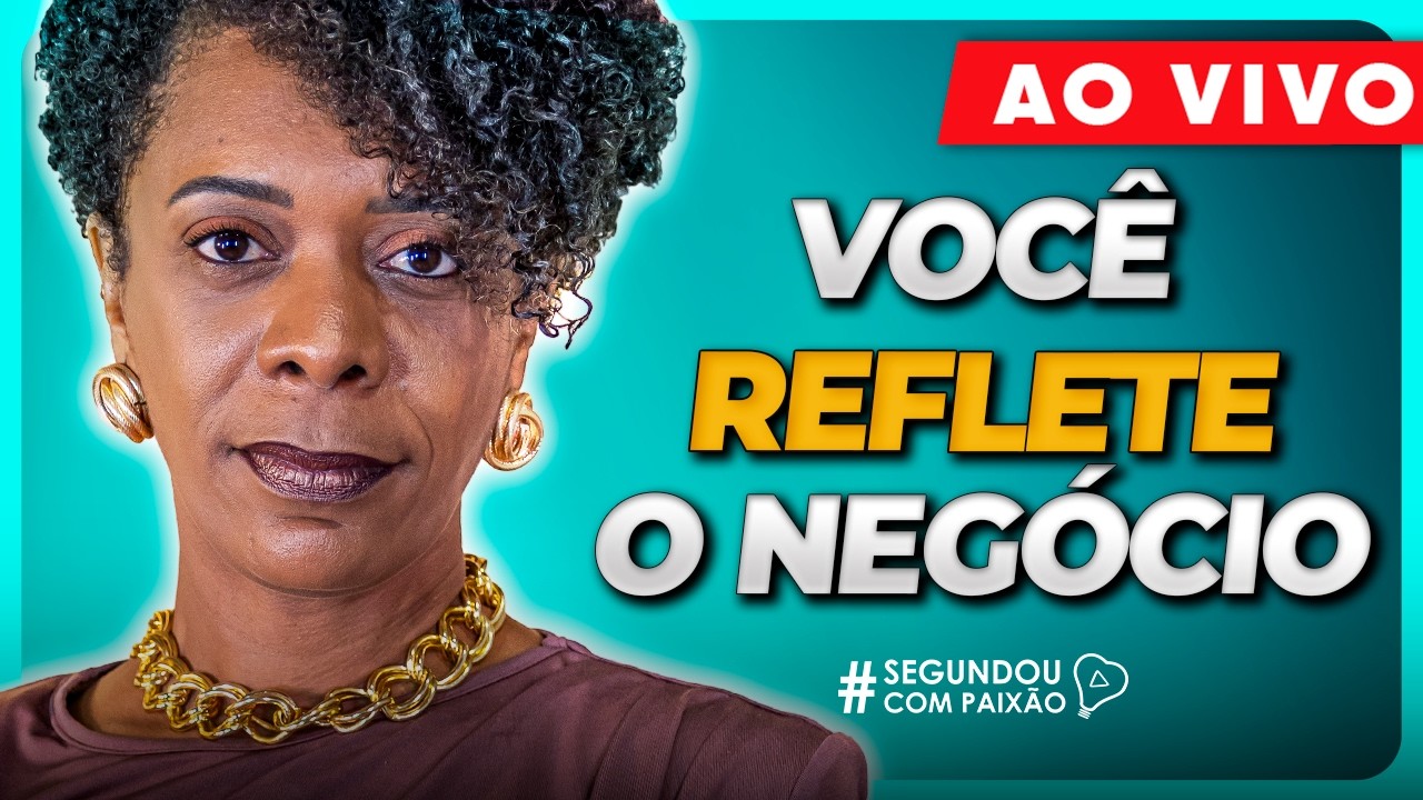 🔴 Como aprendi que o meu negócio é reflexo de quem eu sou