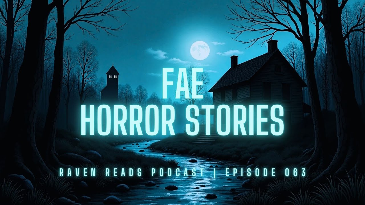 True FAE Stories in the Rain | True Scary Stories in the Rain | Raven Reads Podcast Ep. 063