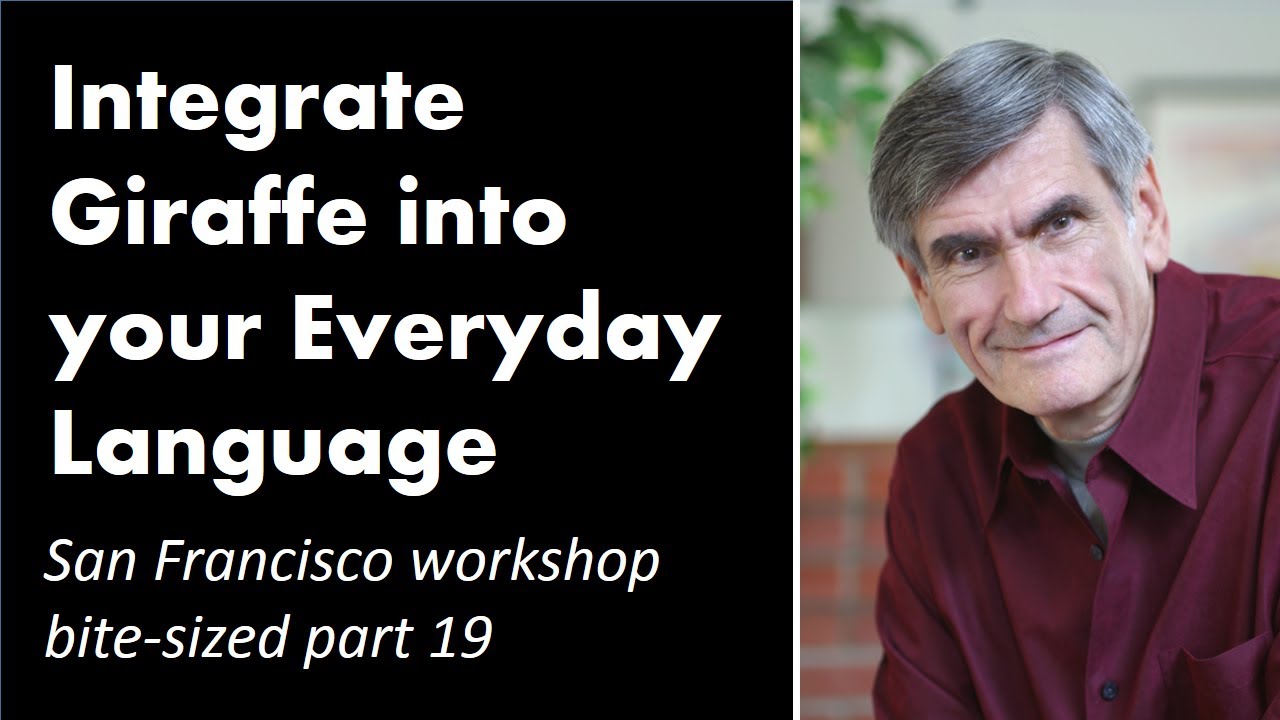 Integrate Giraffe into your Everyday Language  | Nonviolent Communication explained by Marshall