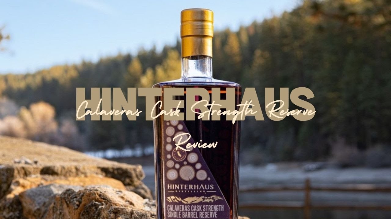 Hinterhaus Calaveras Cask Strength Reserve Review