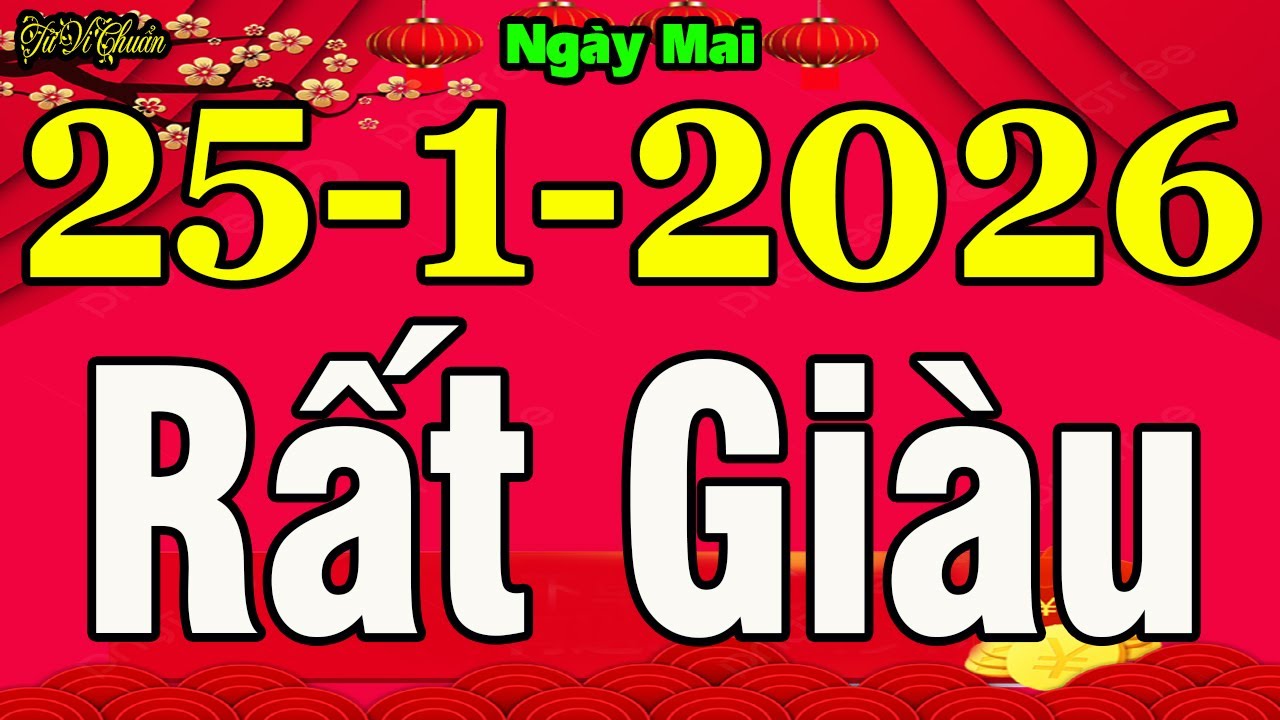 Tử Vi Hàng Ngày 25/1/26,QUÁ ĐỎ-CỰC MAY, Chúc Mừng Con Giáp Trúng Đậm GIÀU CỰC NHANH, Cả Làng Ghen Tị