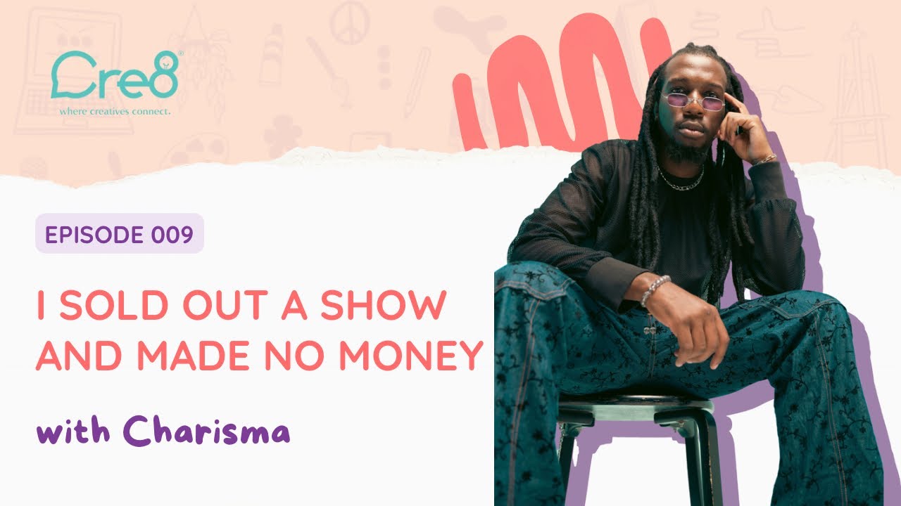 Charisma - I sold out a show and made no money | The Cre8 Podcast