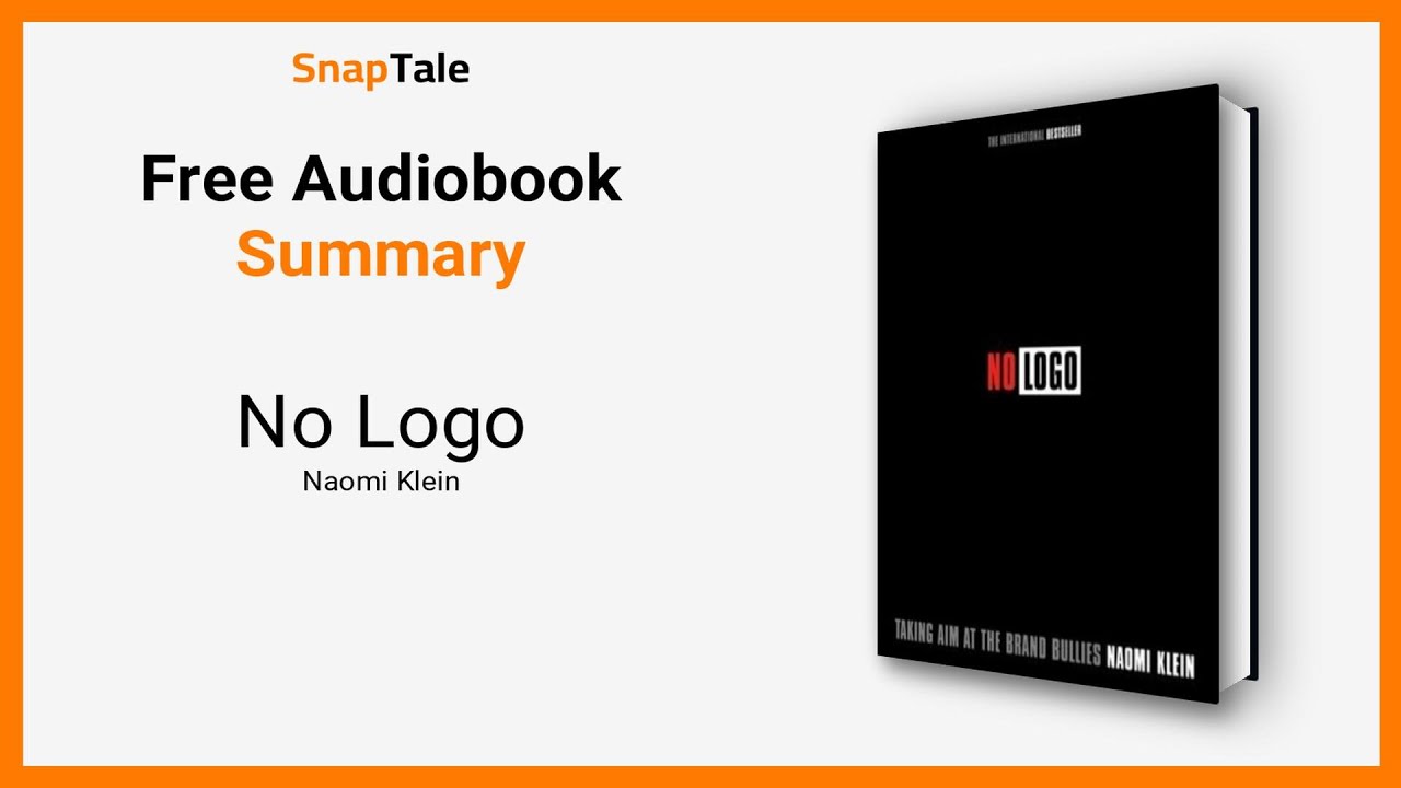 No Logo by Naomi Klein: 10 Minute Summary