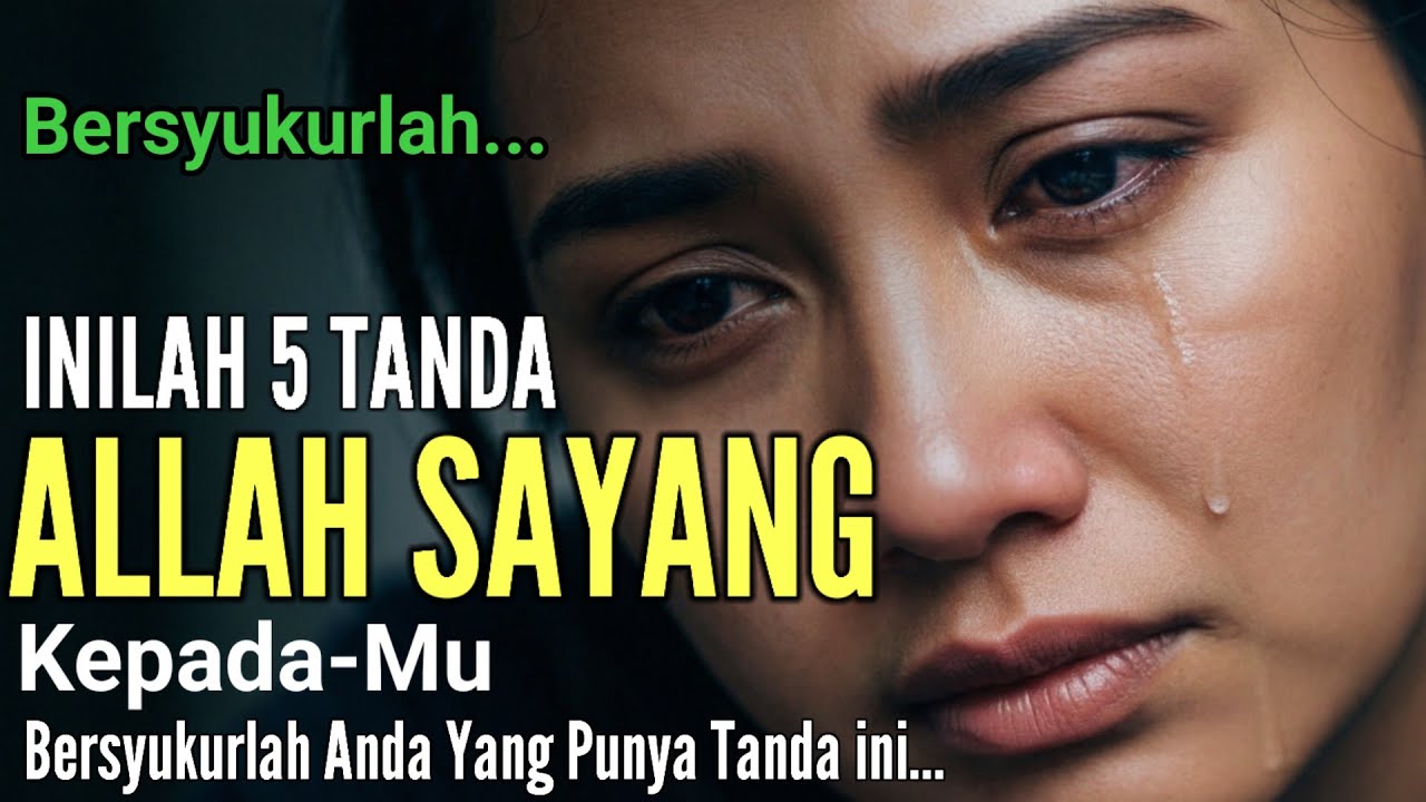 BERBAHAGIALAH ‼️5 TANDA ALLAH CINTA & SAYANG KEPADAMU, BERSYUKURLAH YANG PUNYA TANDA INI ALHAMDULILL