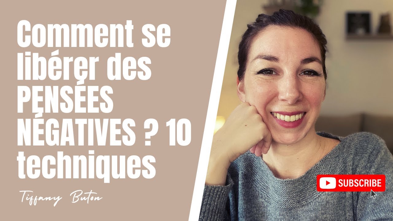 ✨Comment se libérer des pensées négatives ? 10 techniques efficaces