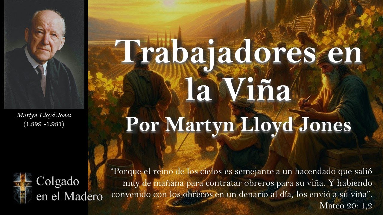 Trabajadores en la Viña Por Martyn Lloyd Jones