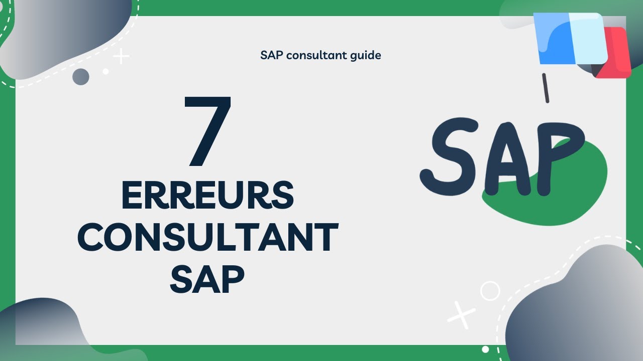 Consultant SAP : les 7 erreurs à éviter !