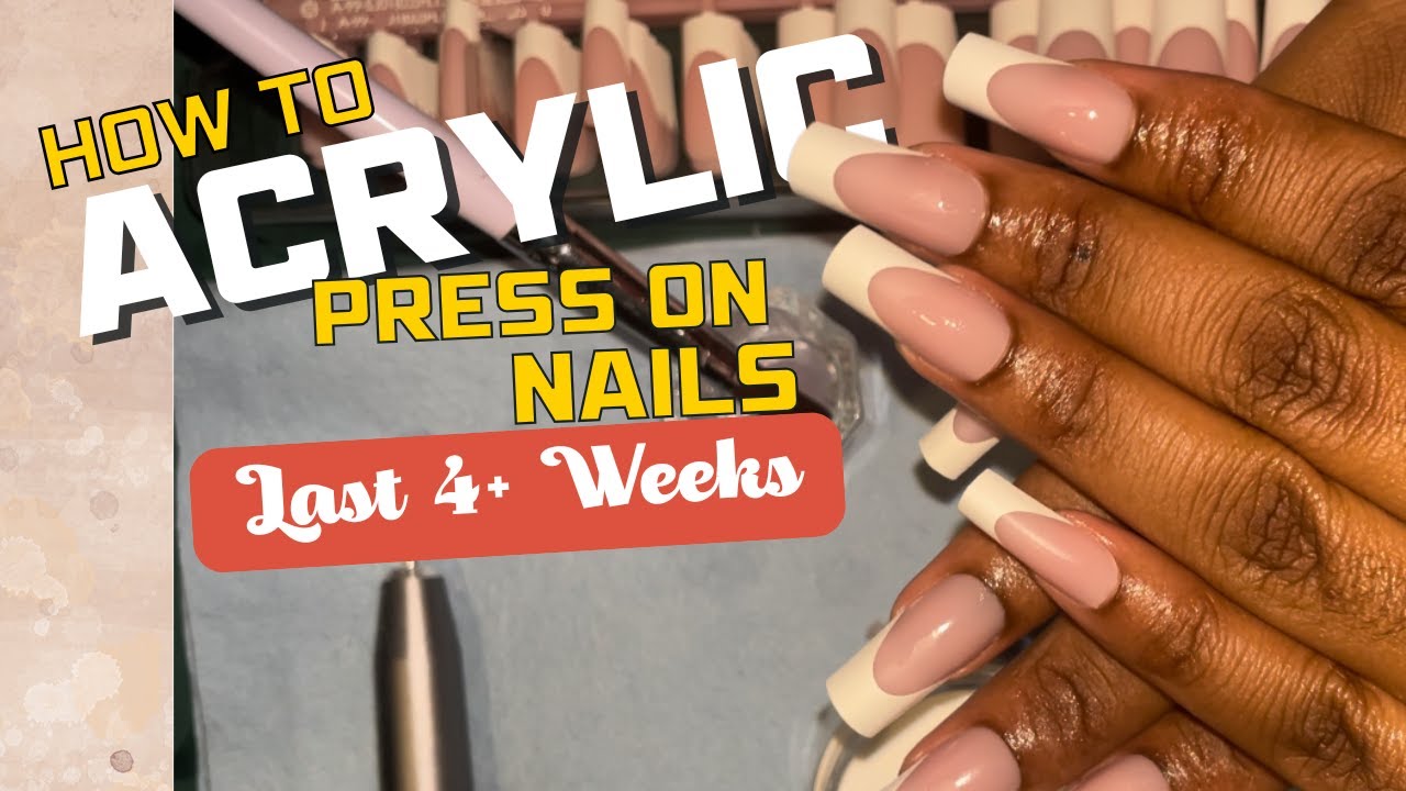 How to Apply Press on Nails with Acrylic | The Best Way to Apply Press on Nails