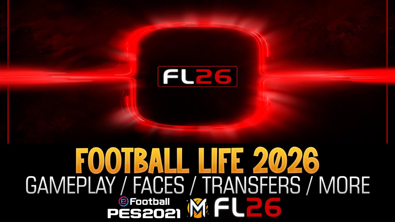 PES 2021 обновлен до версии 2026: руководство по загрузке и установке (Football Life 2026)