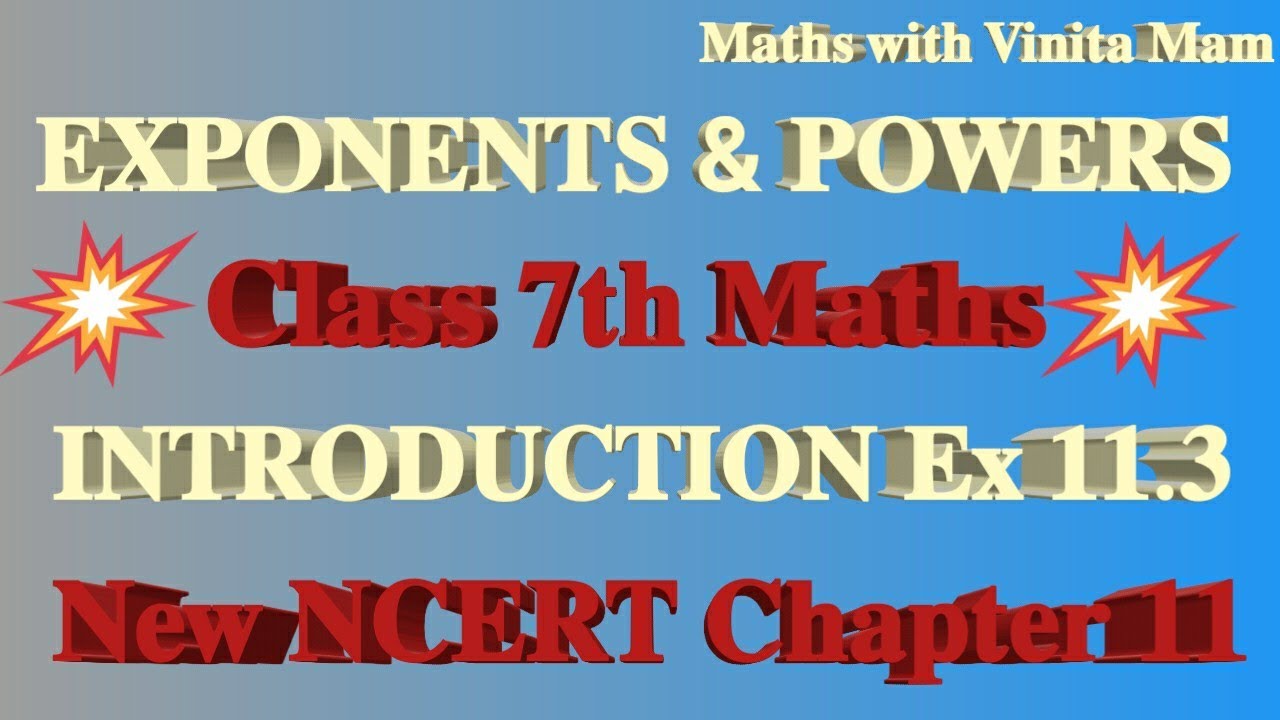 Exponents & Powers | Class 7 Maths | Ex 11.3 Introduction | New NCERT Chapter 11