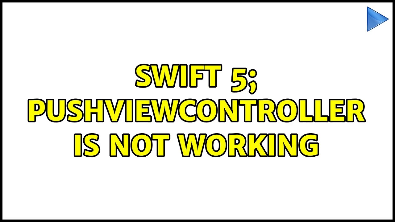 Swift 5; pushViewController is not working