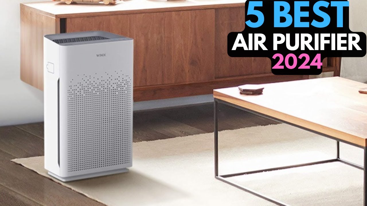 Top 5 Best Air Purifier of 2024