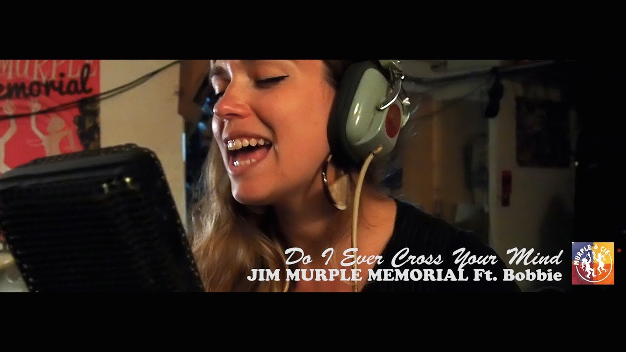 Jim Murple Memorial - Do I Ever Cross Your Mind feat. Bobbie [CLIP STUDIO]