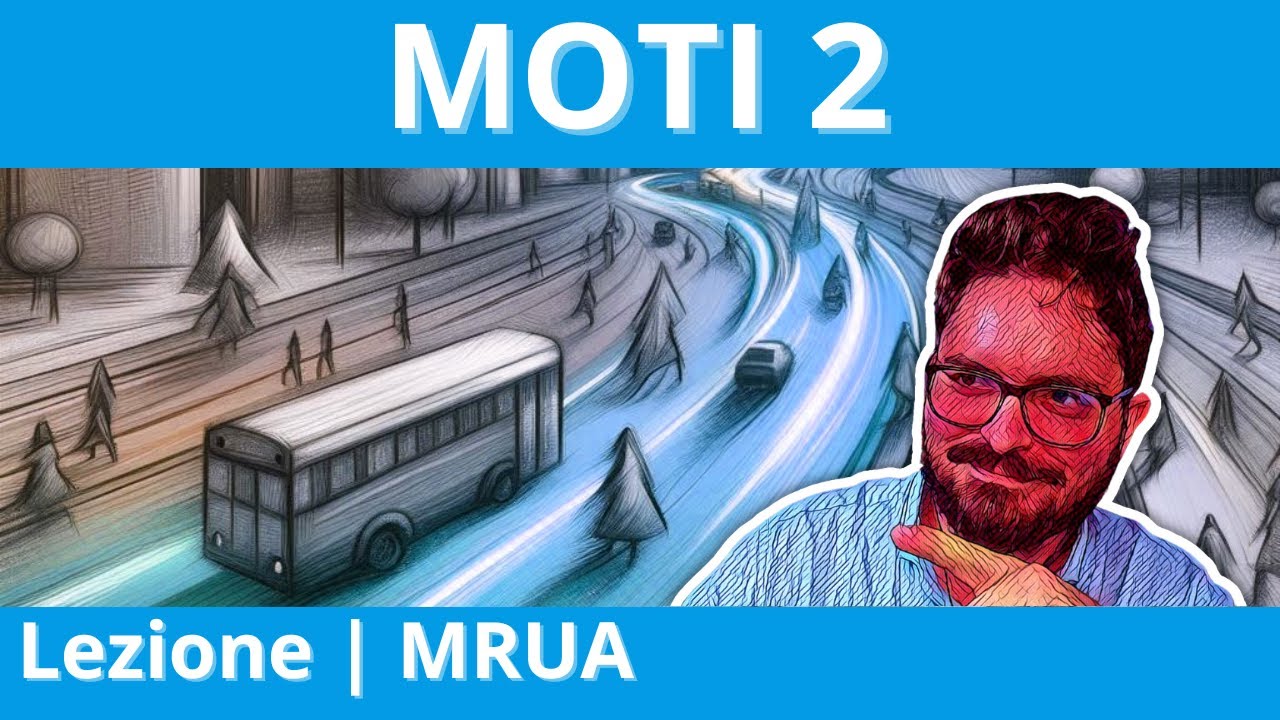 LEZIONE | I segreti più reconditi del moto rettilineo uniformemente accelerato (MRUA)