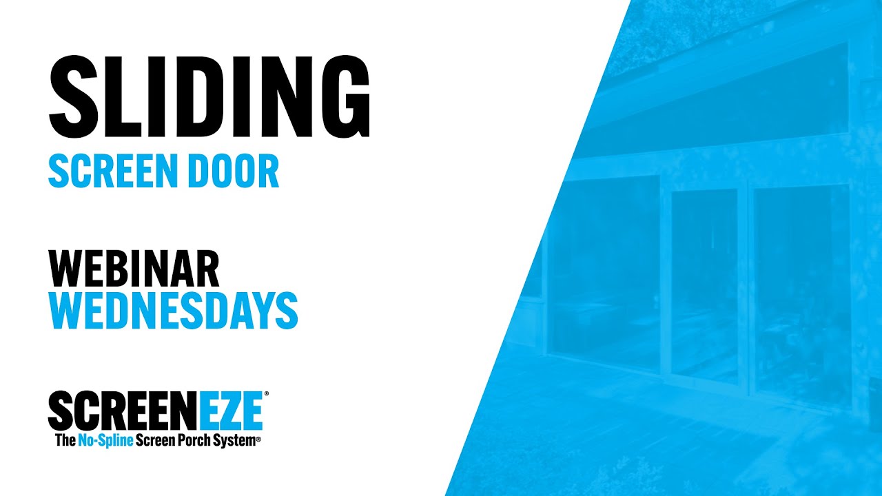 The NEW Sliding Screen Door: Webinar Wednesdays Ep. 1