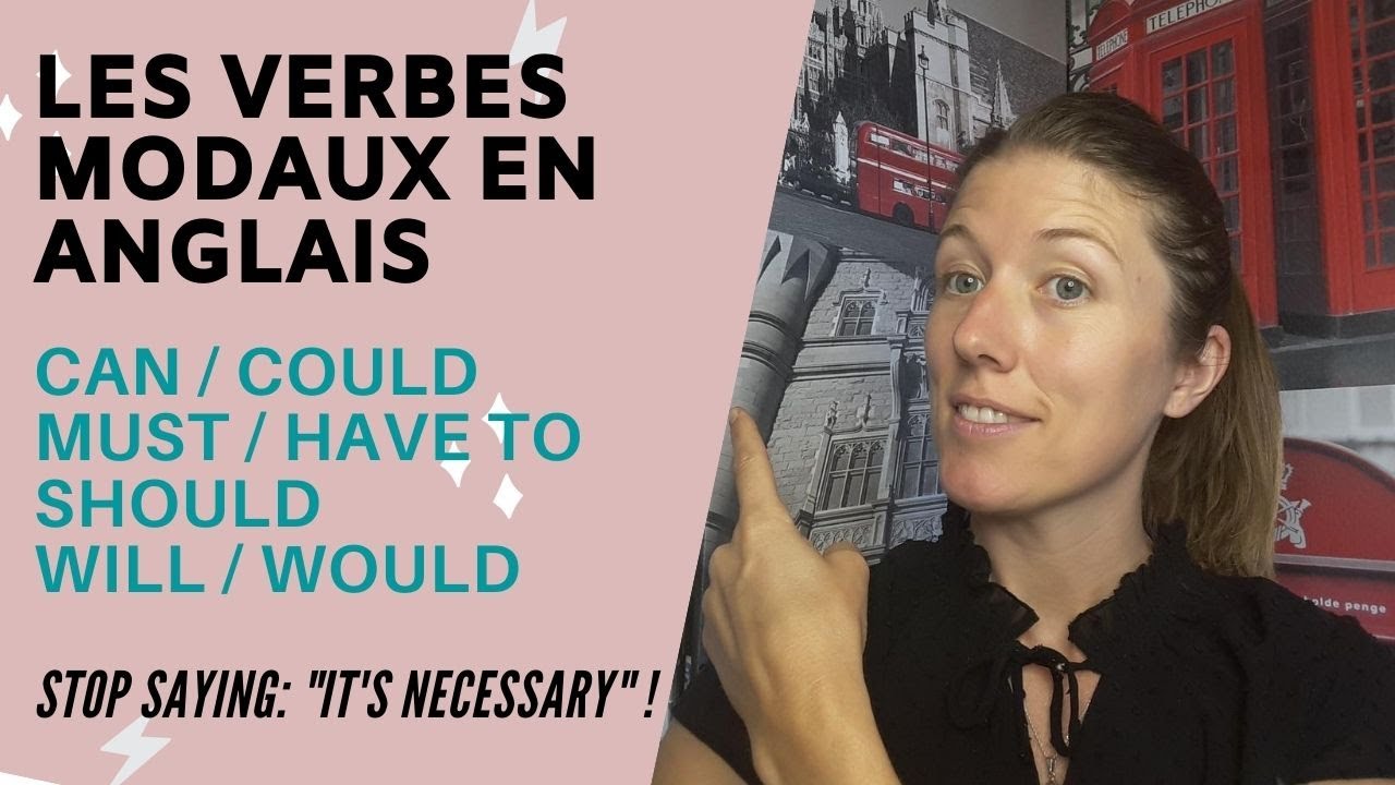 Les VERBES MODAUX en ANGLAIS- Stop saying 