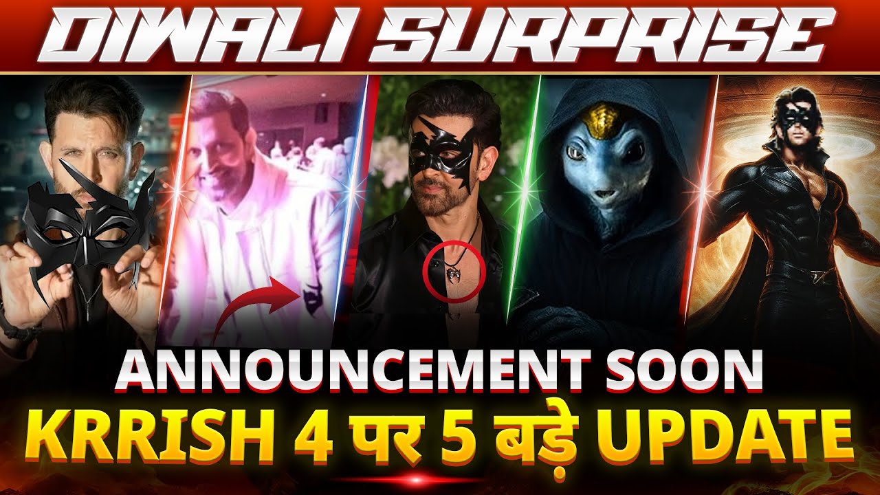 देखिये, DIWALI SURPRISE ANNOUNCEMENT SOON , KRRISH 4 पर 5 बड़े UPDATE