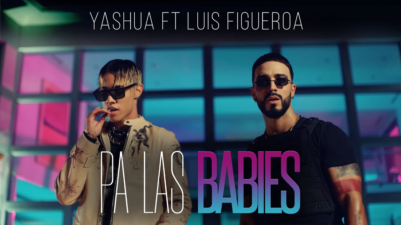 Yashua x Luis Figueroa - Pa Las Babies [Official Video]