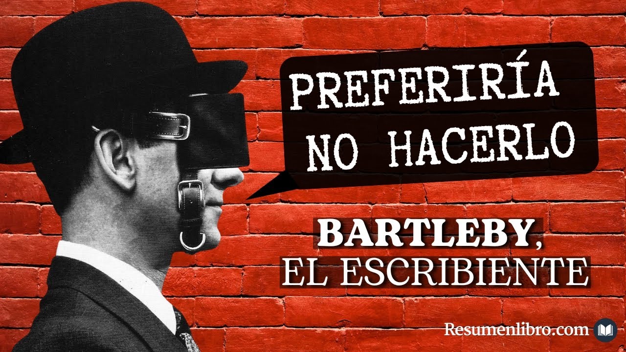 BARTLEBY, EL ESCRIBIENTE, de Herman Melville: RESUMEN y ANÁLISIS