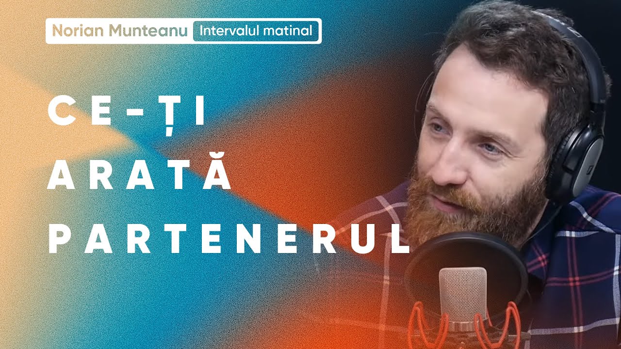Partenerul tău, oglinda ta - psiholog Norian Munteanu