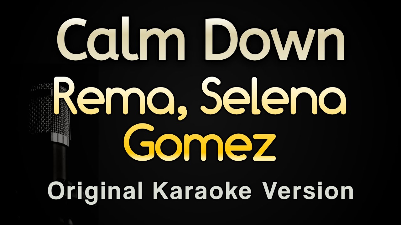 Calm Down - Rema, Selena Gomez (Karaoke Songs With Lyrics - Original Key)