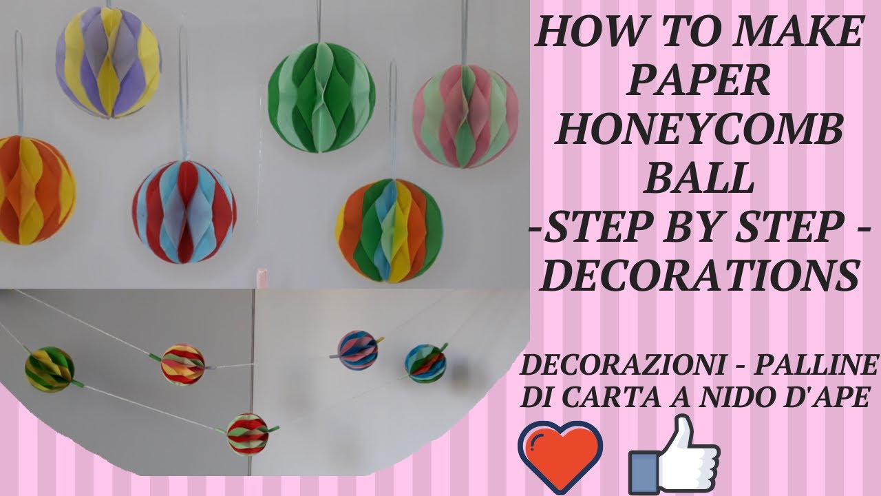 DECORAZIONI PER FESTE - DIY: HOW TO MAKE PAPER HONEYCOMB BALL - DECORATIONS -