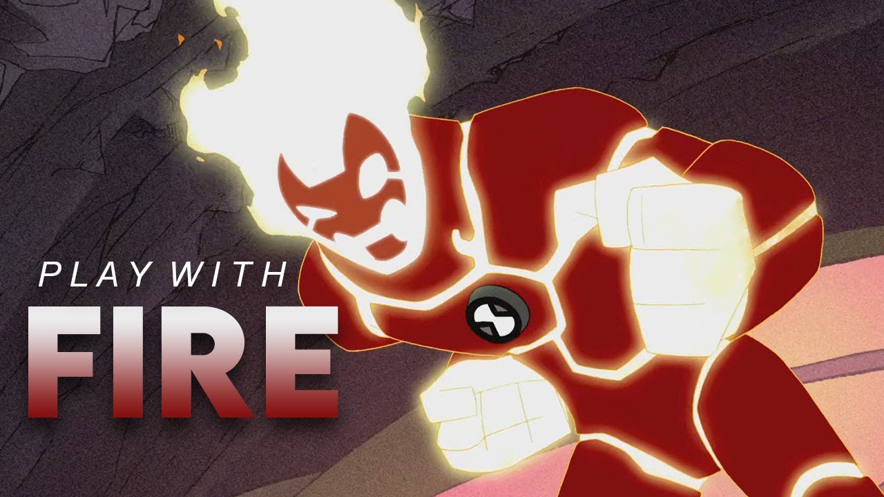 Heatblast | Play with Fire (Ben 10)
