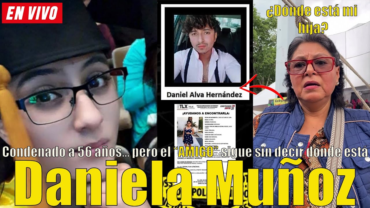 Daniela Mu&ntilde;oz: 56 a&ntilde;os de condena&hellip; pero Dani sigue sin aparecer