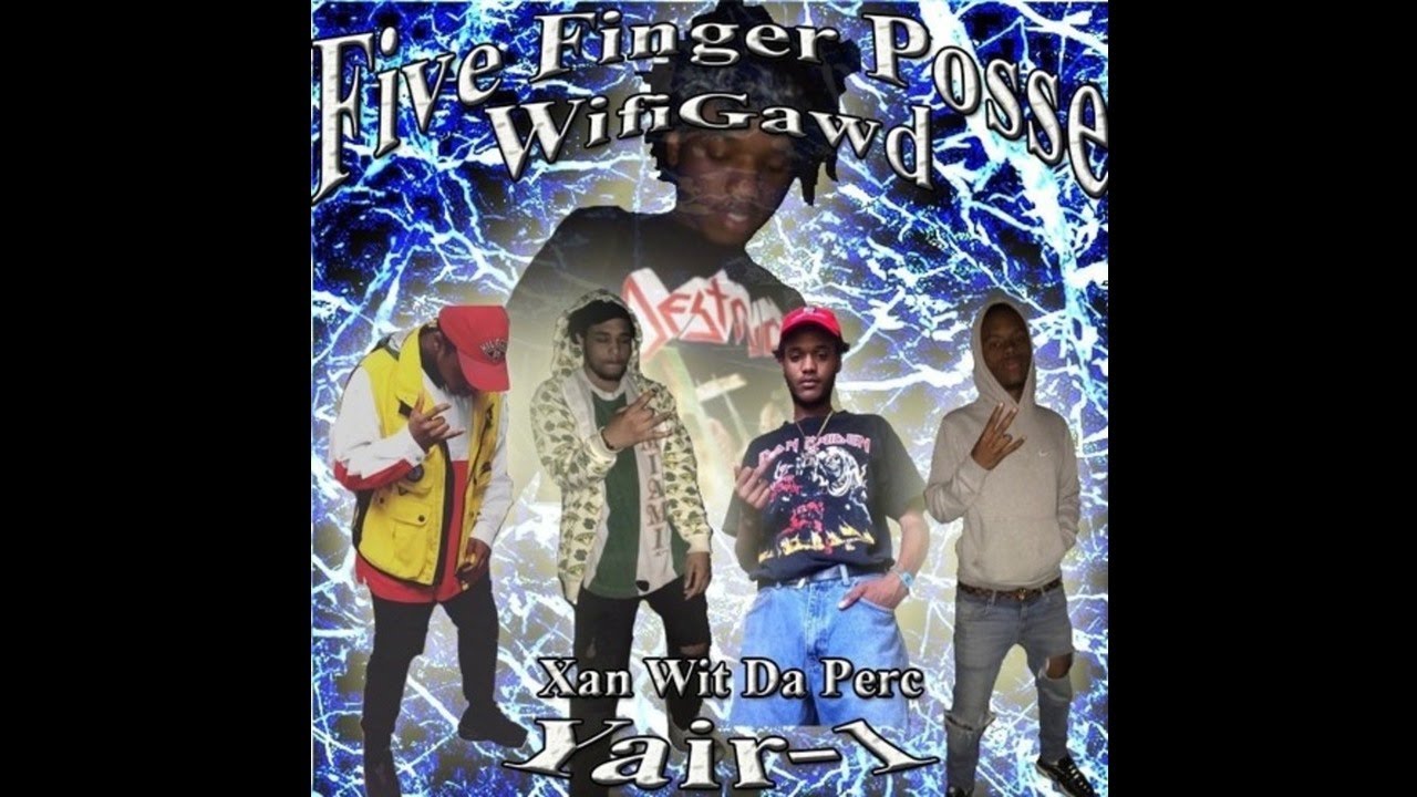 5FINGERPOSSE x WIFIGAWD - XAN WIT DA PERC (Prod. by YAIR-1)