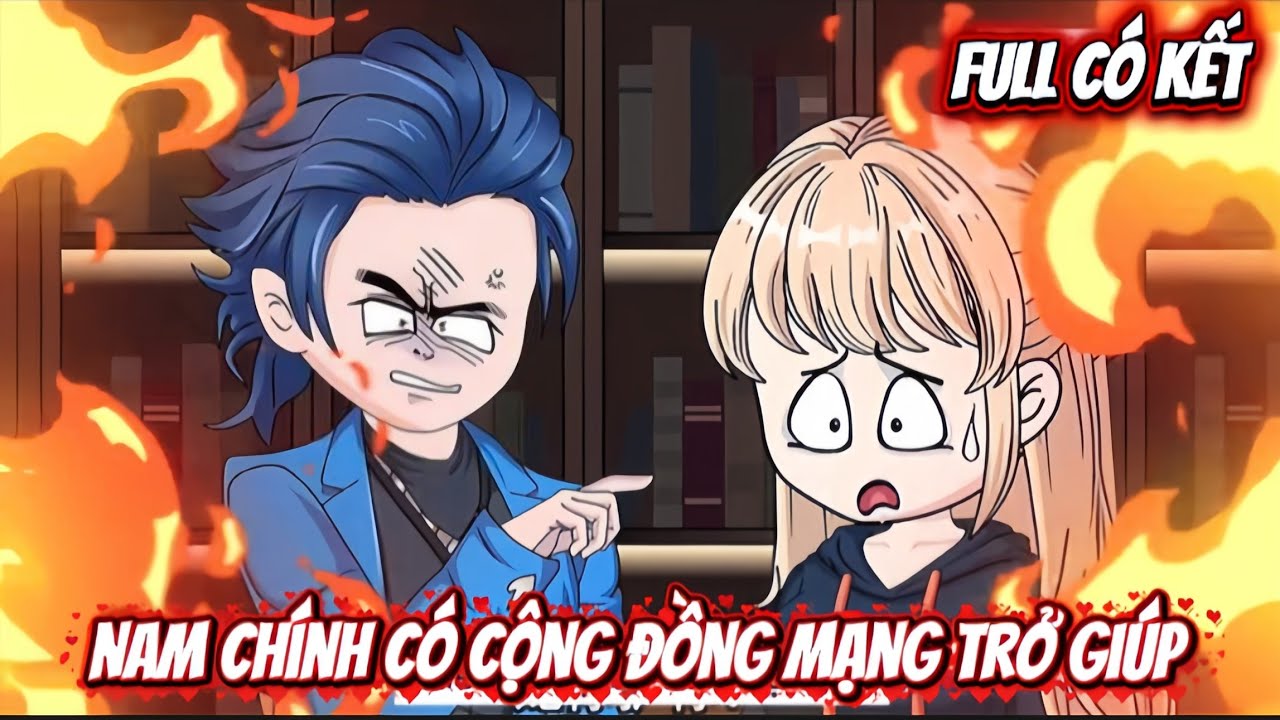 FULL CÓ KẾT : NAM CHÍNH CÓ CỘNG ĐỒNG MẠNG TRỢ GIÚP | HOA VIETSUB