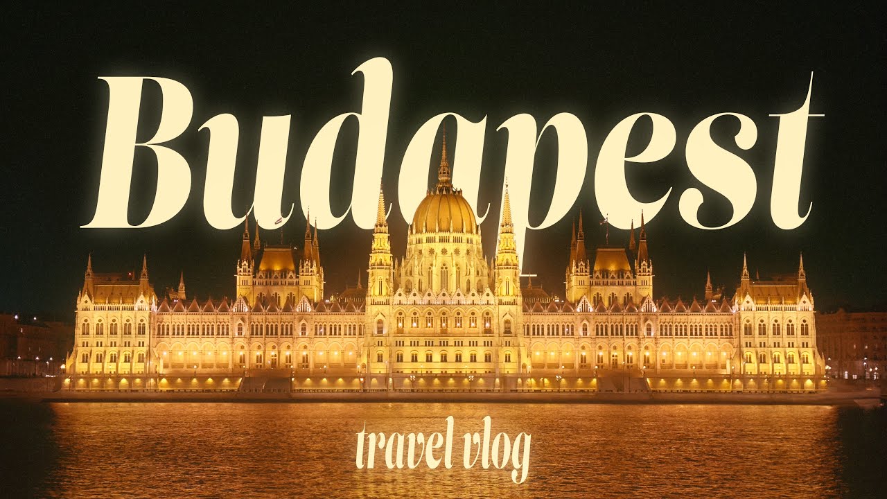 Budapest 4-Day Travel Vlog | Top Attractions, Hidden Gems & Must-Do Activities! 🇭🇺