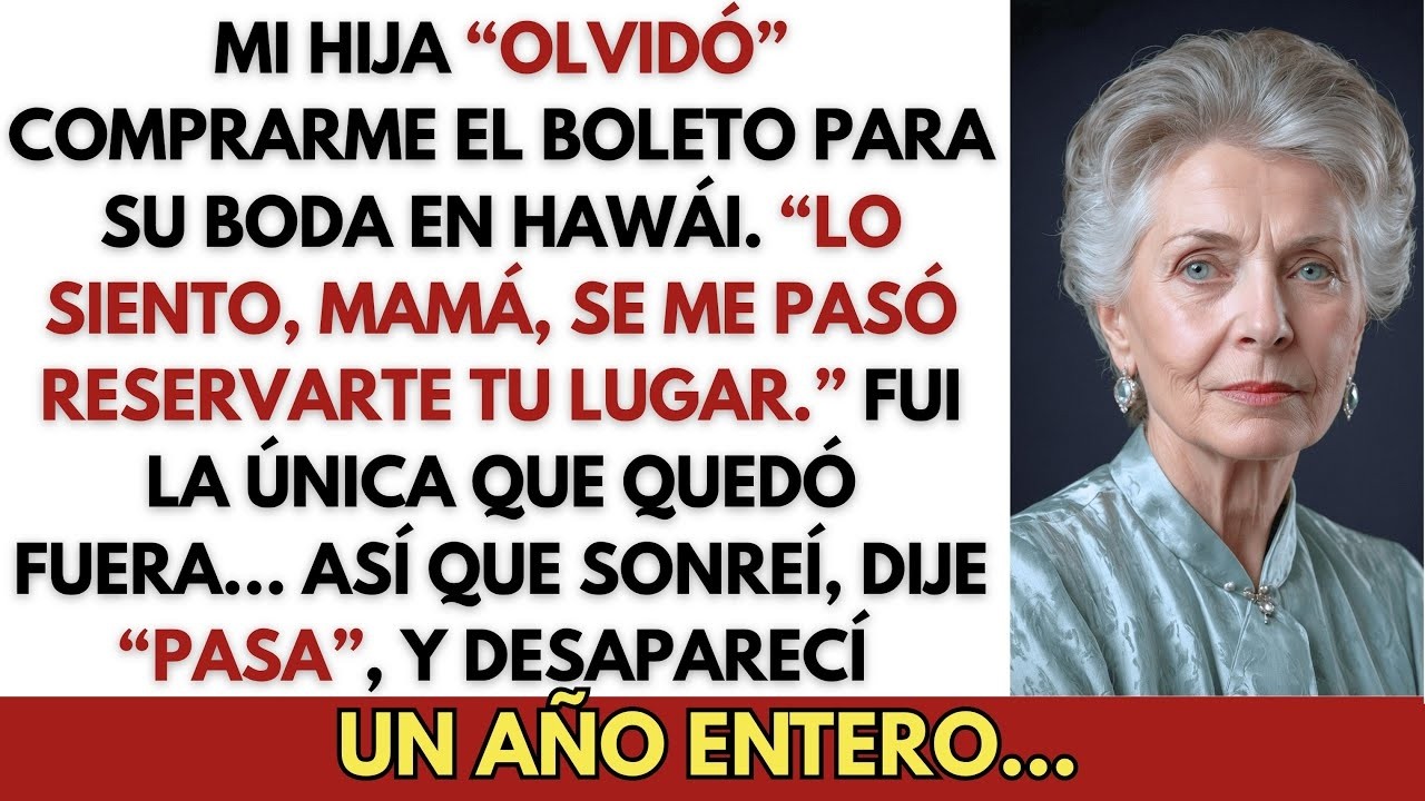 Mi Hija “Olvidó” Comprarme el Boleto para Su Boda en Hawái  “Lo Siento, Mamá, Se Me Pasó