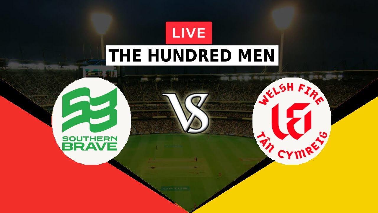 🔴LIVE SB VS WF | THE HUNDRED MEN 2022 | SOUTHERN BRAVE VS WELSH FIRE | WF VS SB | 100 | 100 BALL MEN