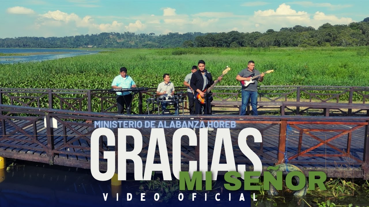 Gracias mi Señor - Ministerio de Alabanza Horeb - Video Oficial