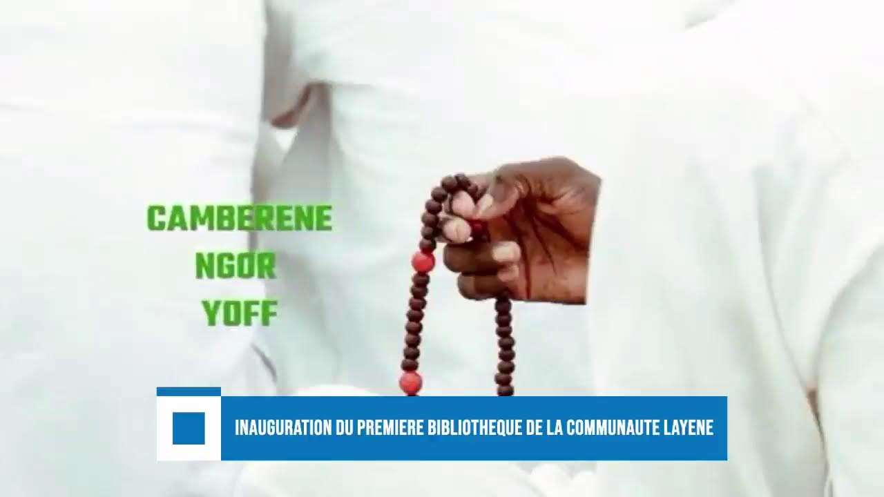 DIRECT : INAUGURATION DE LA PREMIERE BUBLIOTHEQUE DE LA COMMUNAUTE LAYENE