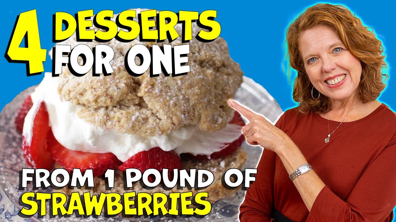 4 Easy Desserts For One From One Pound of Strawberries