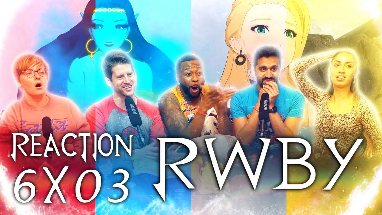 RWBY - 6x3 The Lost Fable - Group Reaction