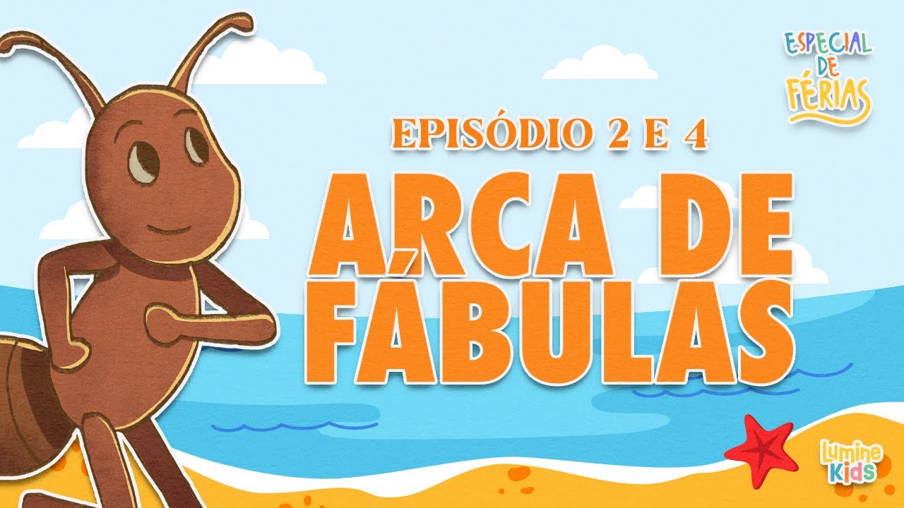 ESPECIAL KIDS DE FÉRIAS #3 | Arca de Fábulas - A Formiga e O Grão de Alpiste e As Moscas e O Mel