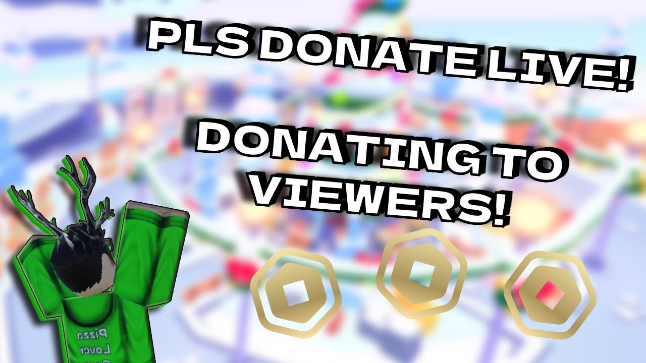 [🔴 LIVE 🔴] DONATING ROBUX TO VIEWERS IN PLS DONATE!