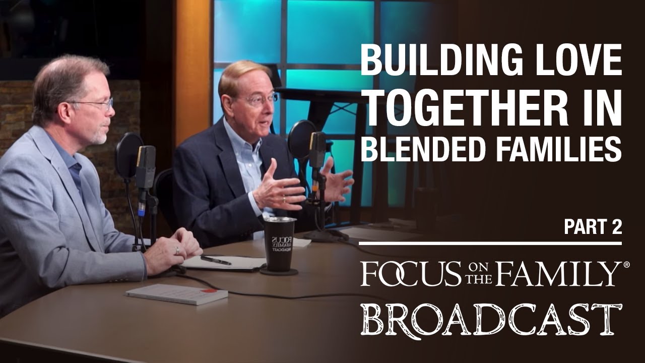 Cultivating Love in Blended Families (Part 2) - Dr. Gary Chapman & Ron Deal