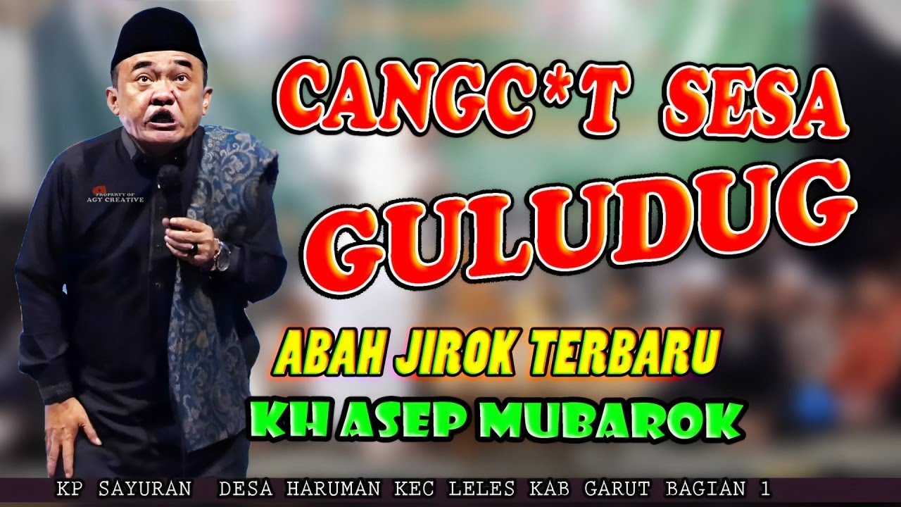 CANGC*T SESA GULUDUG KH ASEP MUBAROK TERBARU (ABAH JIROK)