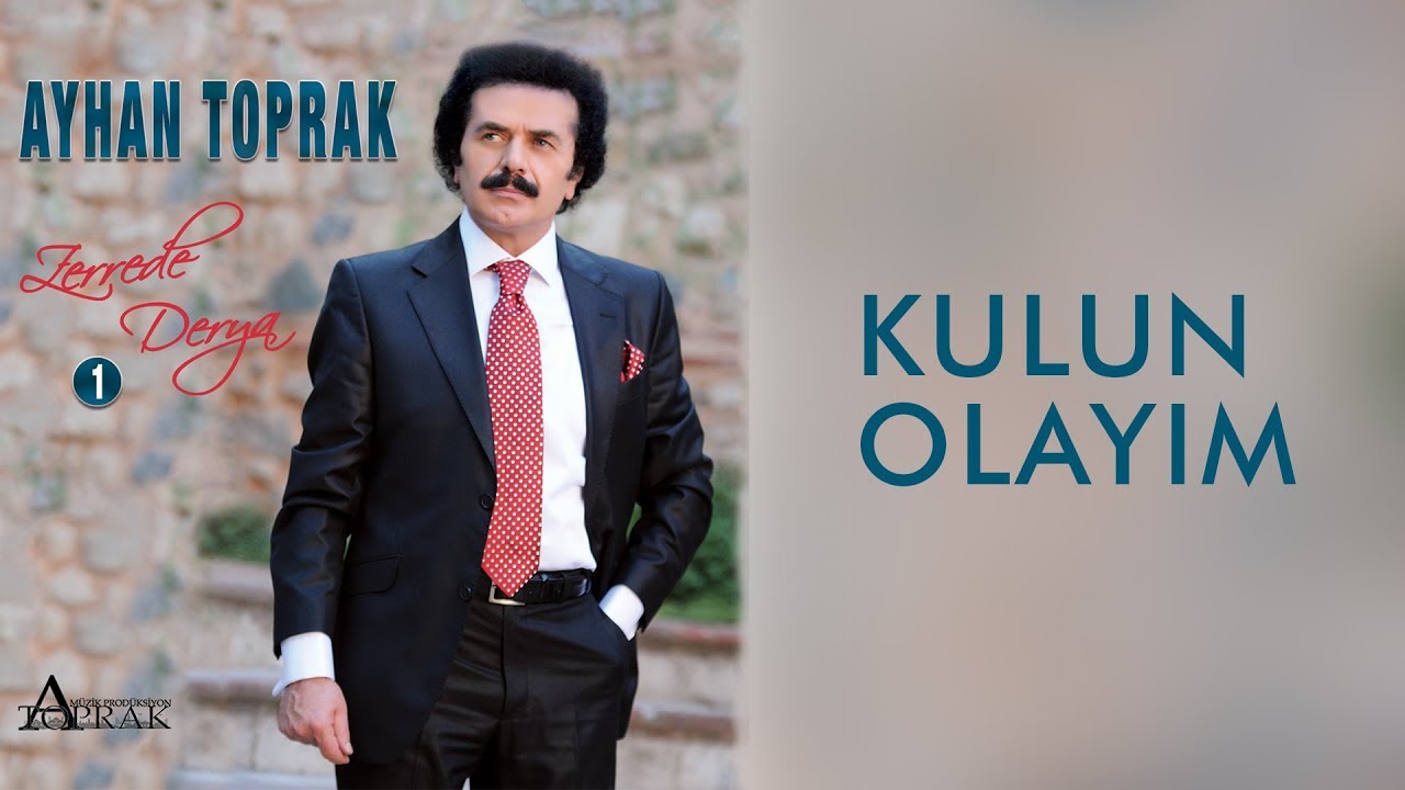 Ayhan Toprak - Kulun Olayım