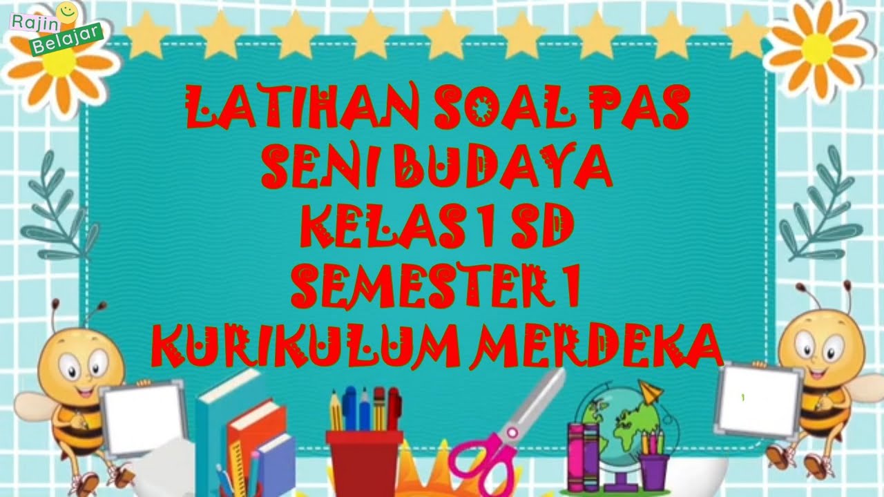 Latihan Soal PAS Seni Budaya Kelas 1 Semester 1 Kurikulum Merdeka