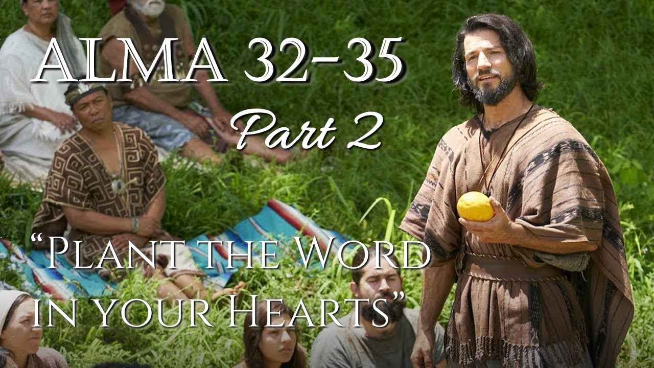 Come Follow Me - Alma 32-35 (part 2): 