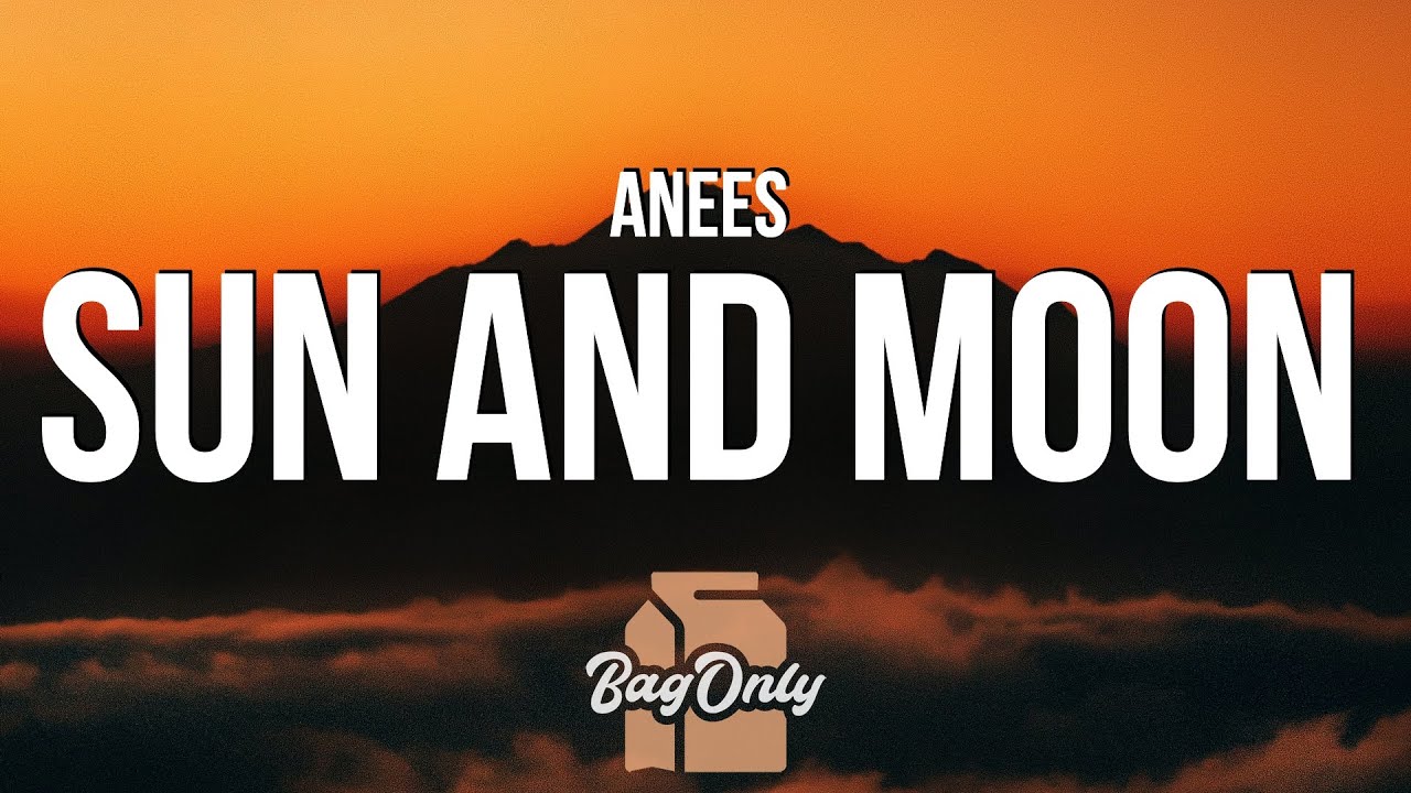 anees - sun and moon (Lyrics) 