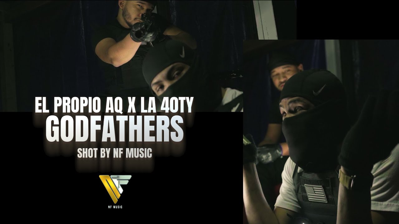 GODFATHERS – El Propio AQ x Ekey La 40ty | Video Oficial