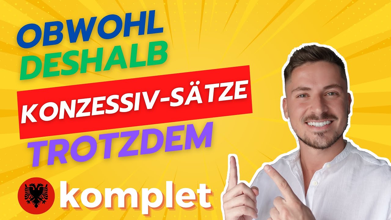 Konzessivsätze - Obwohl, Deshalb, Trotzdem | Meso Gjermanisht