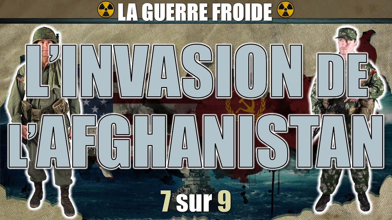 La guerre froide - 7 L'invasion de l'Afghanistan